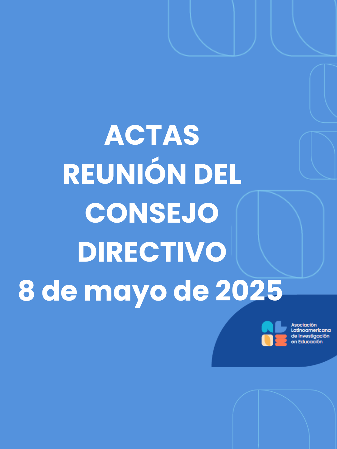 <div>Reunión del Consejo Directivo<br>8 de mayo de 2025&nbsp;</div>
