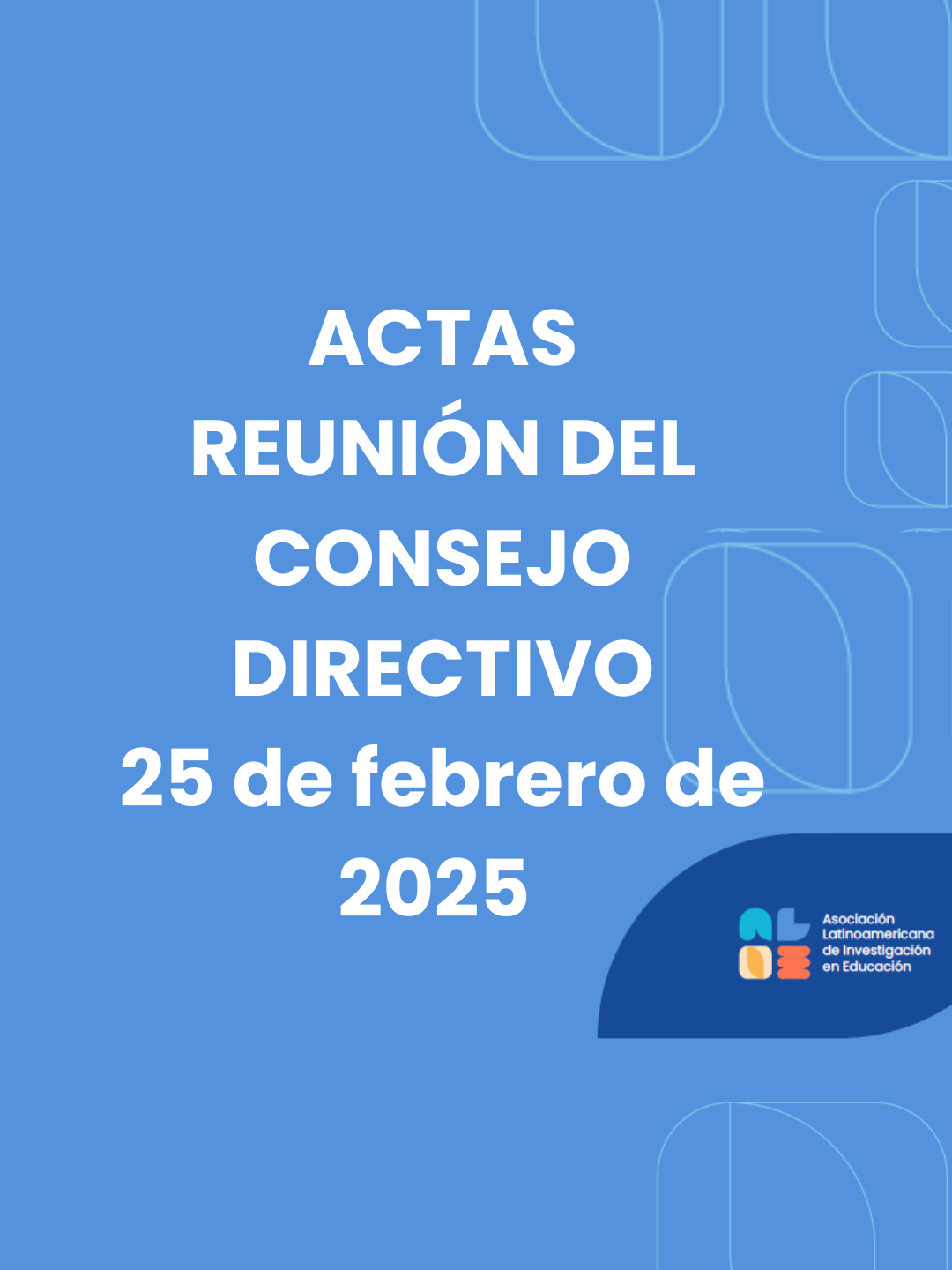 <div>Reunión del Consejo Directivo<br>25 de febrero de 2025&nbsp;</div>
